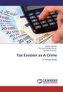 Tax Evasion as A Crime