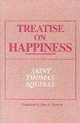 Aquinas, S:  Treatise on Happiness