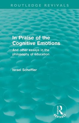 In Praise of the Cognitive Emotions (Routledge Revivals)