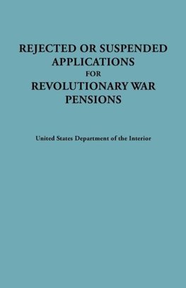 Rejected or Suspended Applications for Revolutionary War Pensions