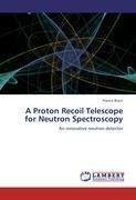 A Proton Recoil Telescope for Neutron Spectroscopy