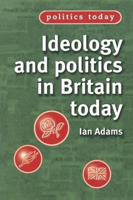 Ideology and politics in Britain today