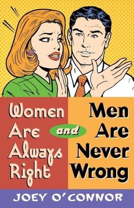 The Women Are Always Right and Men Are Never Wrong