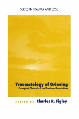 Traumatology of grieving