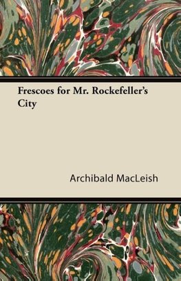 Frescoes for Mr. Rockefeller's City