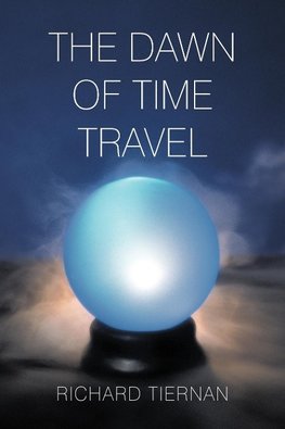 The Dawn of Time Travel