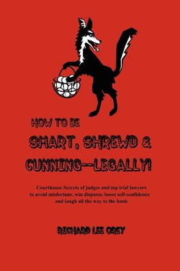 How to Be Smart, Shrewd & Cunning - Legally!