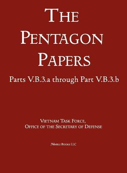 United States - Vietnam Relations 1945 - 1967 (The Pentagon Papers) (Volume 10)