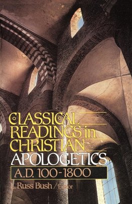 The Classical Readings in Christian Apologetics