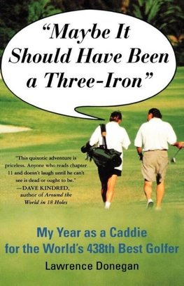 Maybe It Should Have Been a Three Iron