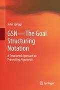 GSN - The Goal Structuring Notation