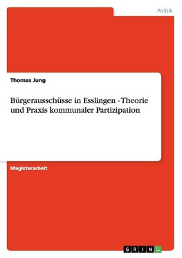 Bürgerausschüsse in Esslingen - Theorie und Praxis kommunaler Partizipation