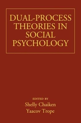 Dual-Process Theories in Social Psychology