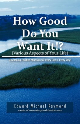 How Good Do You Want It?