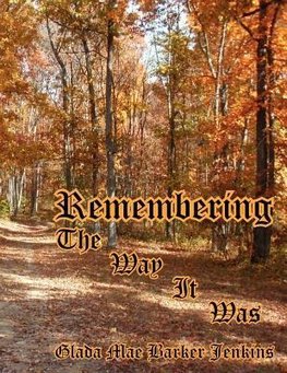 Remembering the Way It Was