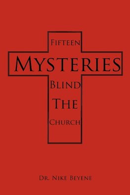 Fifteen Mysteries Blind the Church