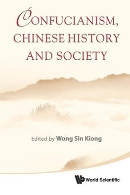 CONFUCIANISM, CHINESE HISTORY & SOCIETY