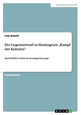 Der Gegenentwurf zu Huntingtons "Kampf der Kulturen"