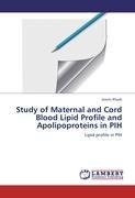 Study of Maternal and Cord Blood Lipid Profile and Apolipoproteins in PIH