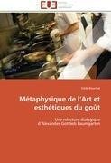 Métaphysique de l'Art et esthétiques du goût