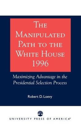 The Manipulated Path to the White House-1996