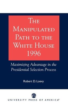 Manipulated Path to the White House-1996