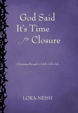 God Said It's Time for Closure