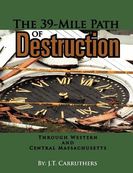The 39-Mile Path of Destruction