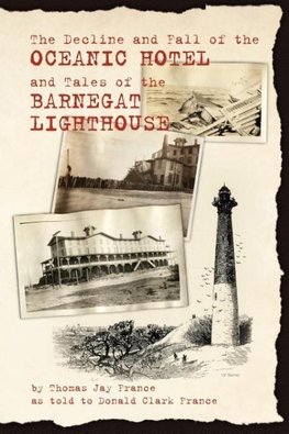 The Decline and Fall of the Oceanic Hotel and Tales of the Barnegat Lighthouse