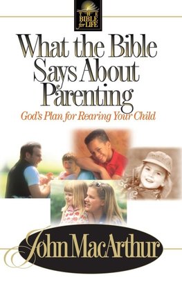 The What the Bible Says about Parenting