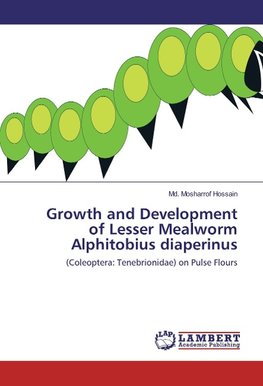 Growth and Development of Lesser Mealworm Alphitobius diaperinus