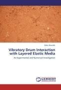 Vibratory Drum Interaction with Layered Elastic Media