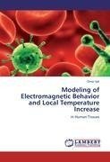 Modeling of Electromagnetic Behavior and Local Temperature Increase