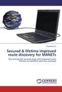 Secured & lifetime improved route discovery for MANETs