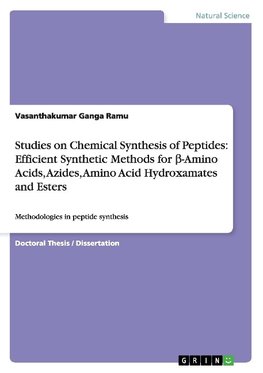 Studies on Chemical Synthesis of Peptides: Efficient Synthetic Methods for ¿-Amino Acids, Azides, Amino Acid Hydroxamates and Esters