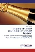 The role of alcohol consumption in criminal behavior