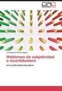 Hablemos de subjetividad e incertidumbre