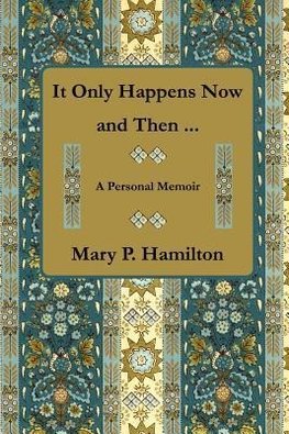 It Only Happens Now and Then ...