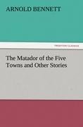 The Matador of the Five Towns and Other Stories