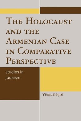 Holocaust and the Armenian Case in Comparative Perspective