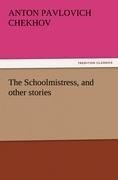 The Schoolmistress, and other stories