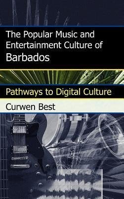 The Popular Music and Entertainment Culture of Barbados