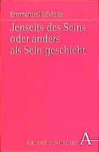 Jenseits des Seins oder anders als Sein geschieht
