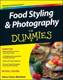 Food Styling and Photography for Dummies