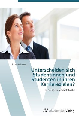 Unterscheiden sich Studentinnen und Studenten in ihren Karrierezielen?