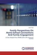 Family Perspectives On Home-School Connections And Family Engagement