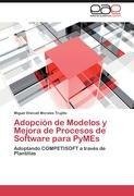 Adopción de Modelos y Mejora de Procesos de Software para PyMEs