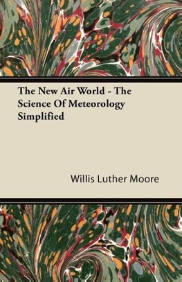 The New Air World - The Science of Meteorology Simplified