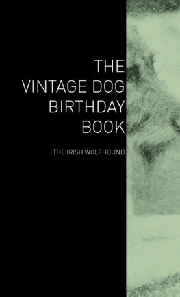 The Vintage Dog Birthday Book - The Irish Wolfhound