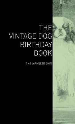 The Vintage Dog Birthday Book - The Japanese Chin